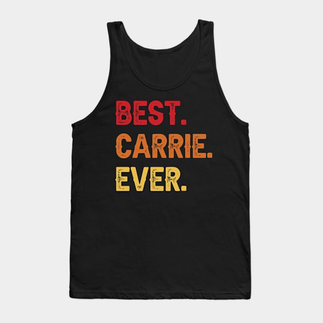 Best CARRIE Ever, CARRIE Second Name, CARRIE Middle Name Tank Top by confoundca